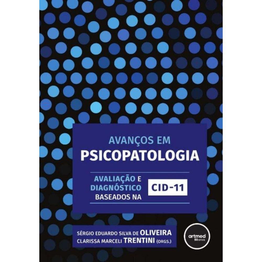Avanços Em Psicopatologia - Avaliação e Diagnóstico Baseados Na Cid-11