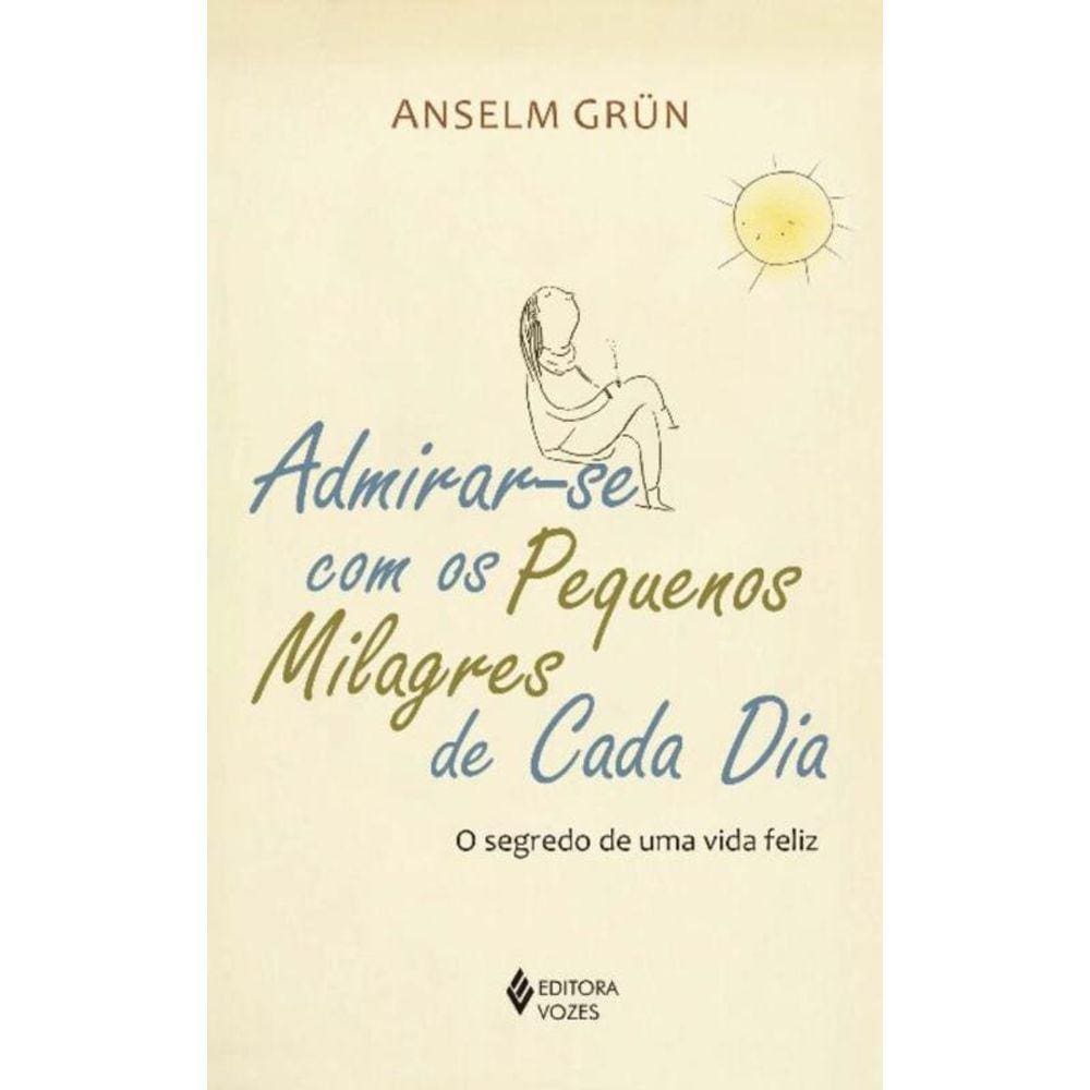 Admirar-se Com Os Pequenos Milagres De Cada Dia