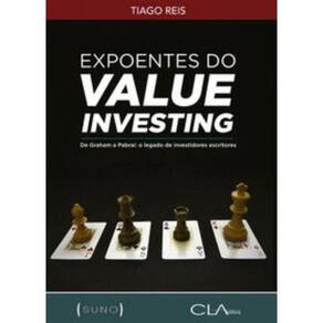 Expoentes Do Value Investing - De Graham a Pabrai: o Legado De Investidores Escritores
