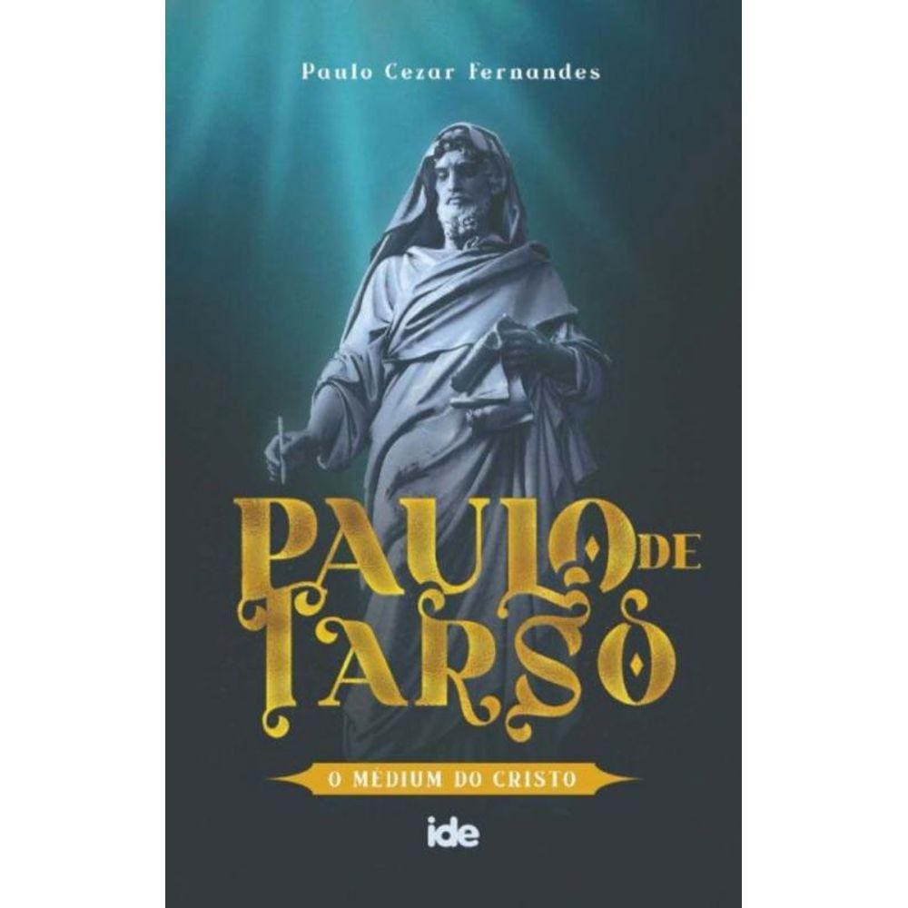 Paulo De Tarso - o Médium Do Cristo