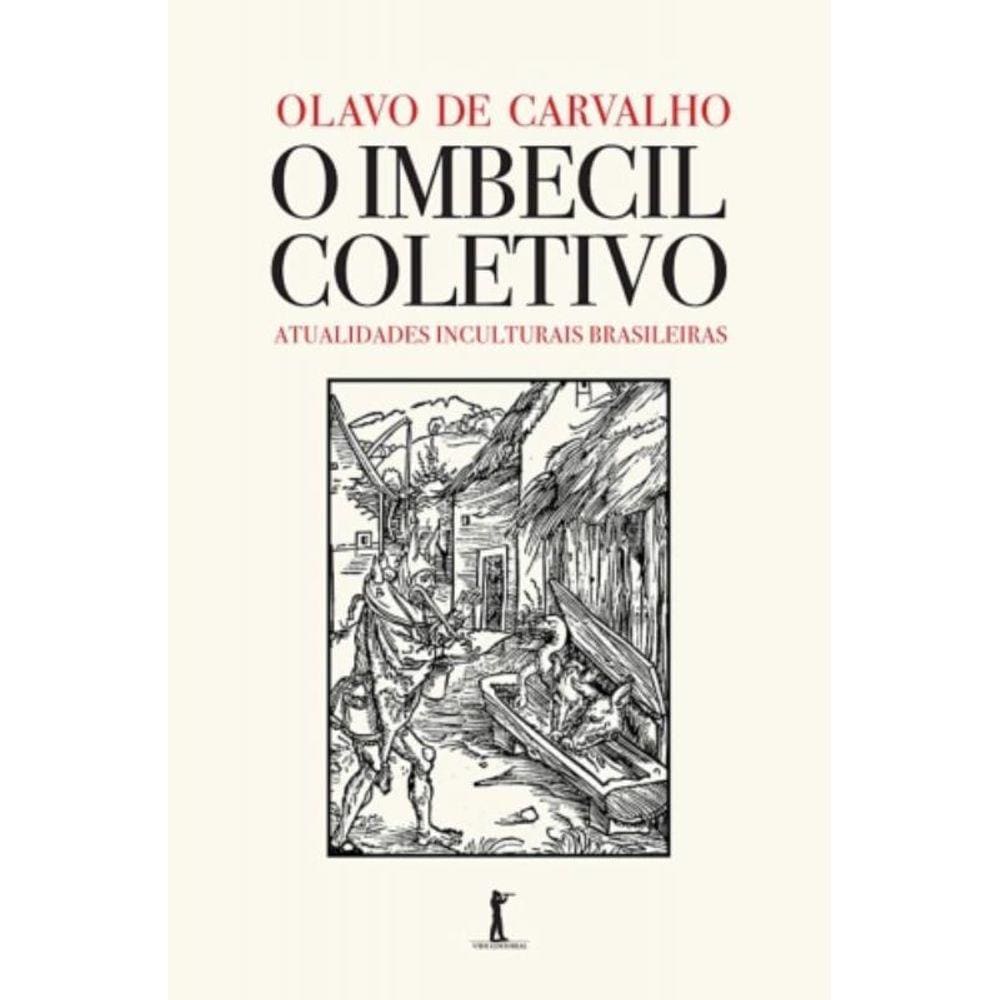 O Imbecil Coletivo: Atualidades Inculturais Brasileiras