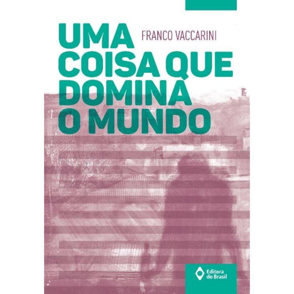 Coisa Que Domina O Mundo, Uma