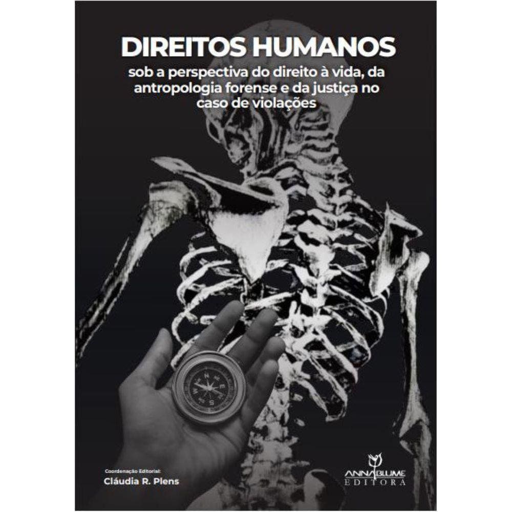 Direitos Humanos sob a perspectiva do direito à vida, da Antropologia Forense e da Justiça no caso de violações