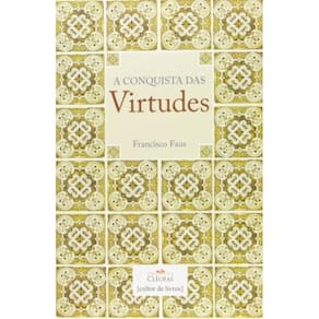 Conquista Das Virtudes, A