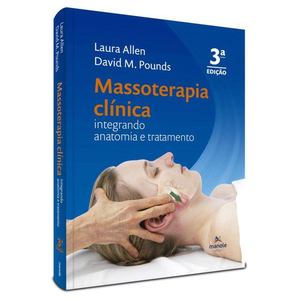 Massoterapia clínica: Integrando anatomia e tratamento 3ª ed