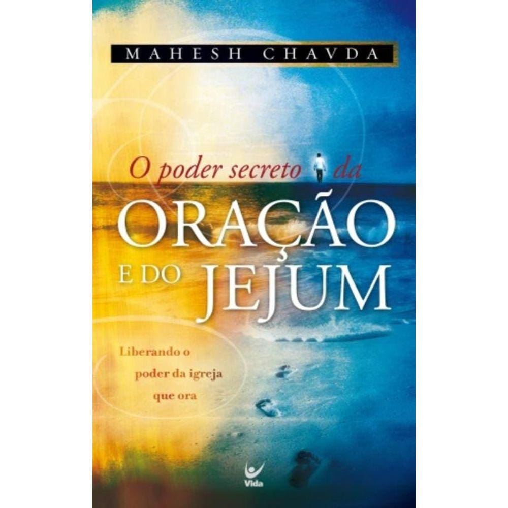 Poder Secreto Da Oracao E Do Jejum, O - Vida