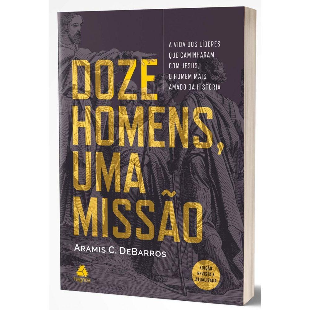 Doze Homens Uma Missao- Aramis C.Barros