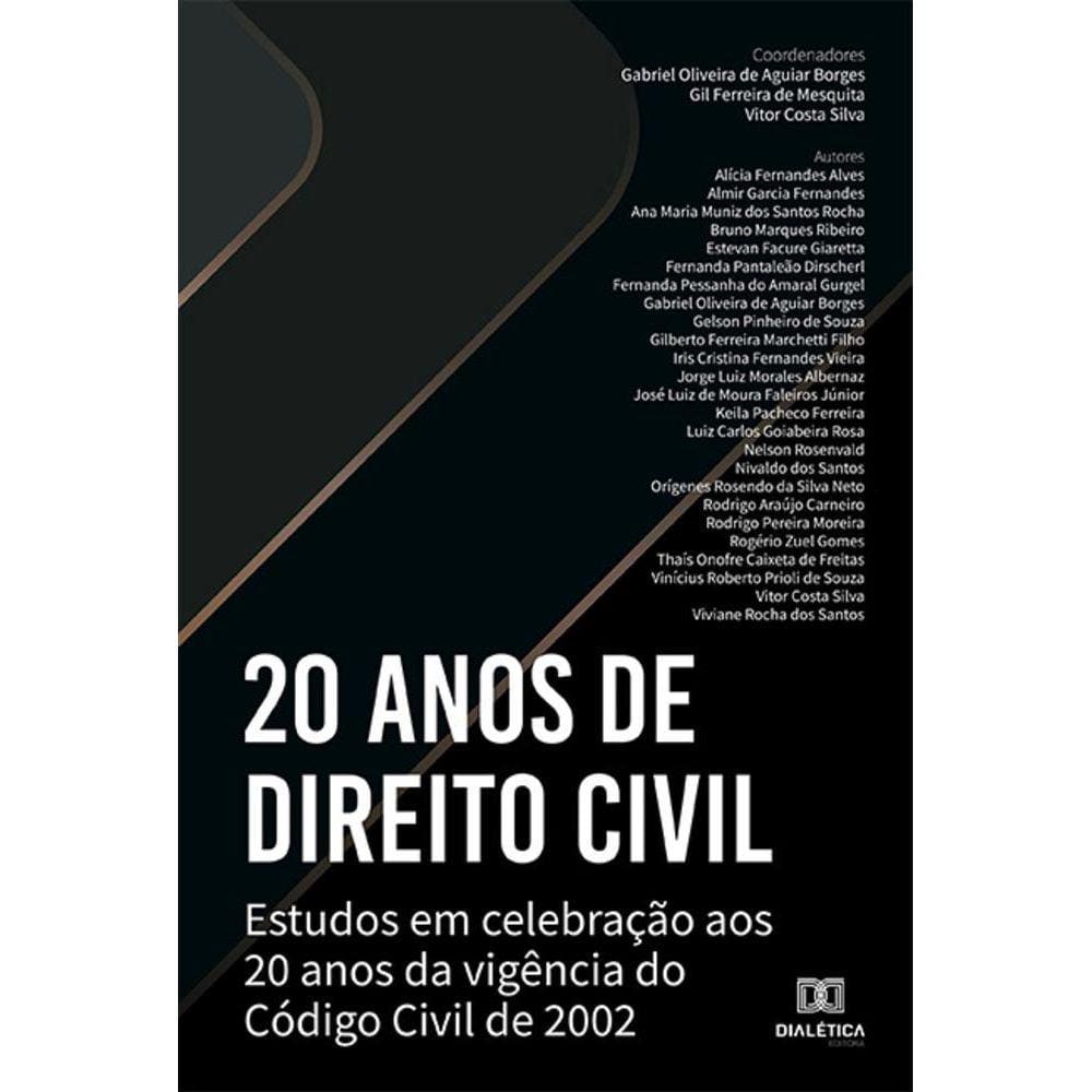 20 anos de Direito Civil - Estudos em celebração aos 20 anos da vigência do Código Civil de 2002