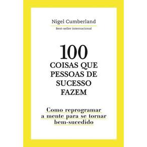 100 Coisas Que Pessoas de Sucesso Fazem