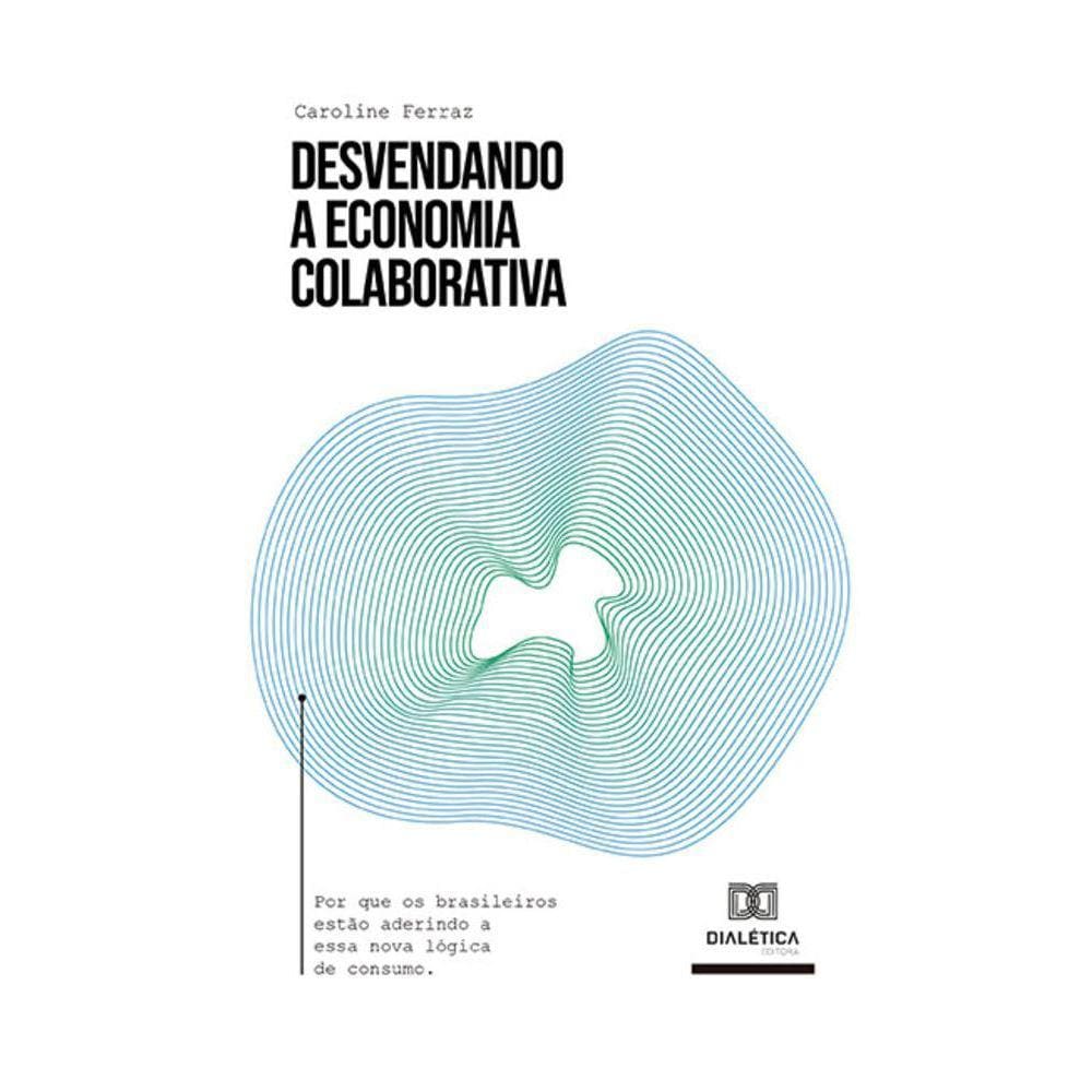 Desvendando a Economia Colaborativa - Por que os brasileiros estão aderindo a essa nova lógica de consumo