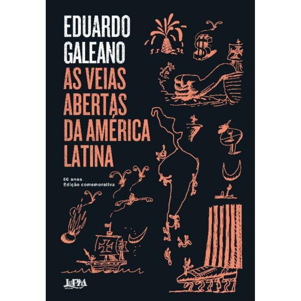 As Veias Abertas Da América Latina - 50 Anos