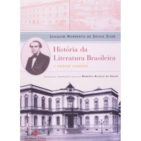 História Da Literatura Brasileira E Outros Ensaios