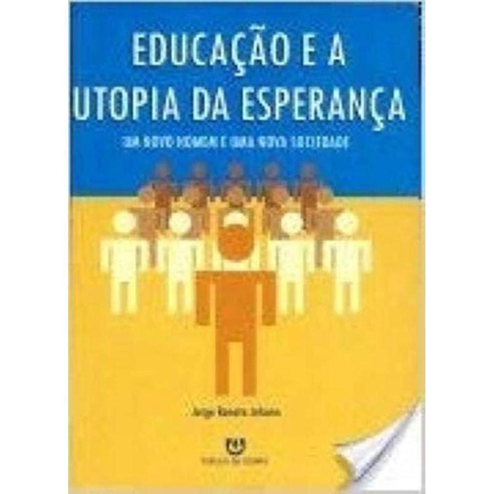 Educacao E A Utopia Da Esperanca