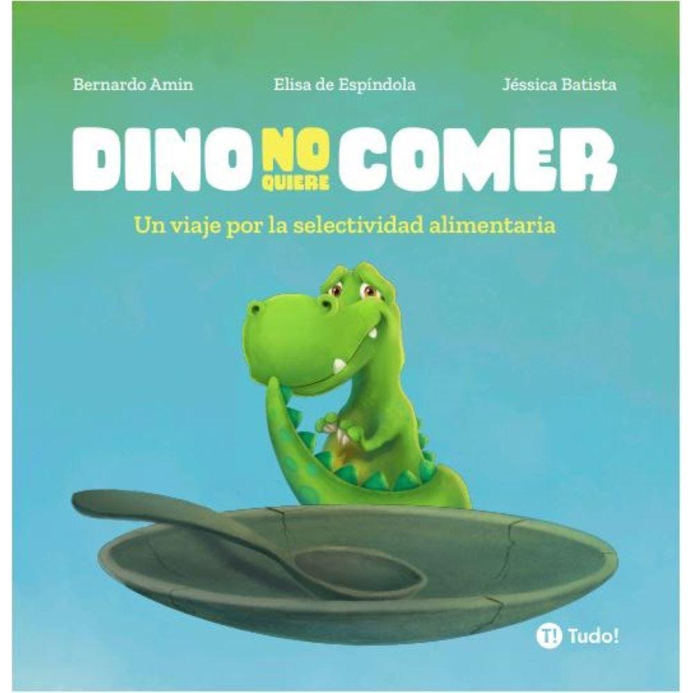 Dino no quiere comer - Un viaje por la selectividad alimentaria