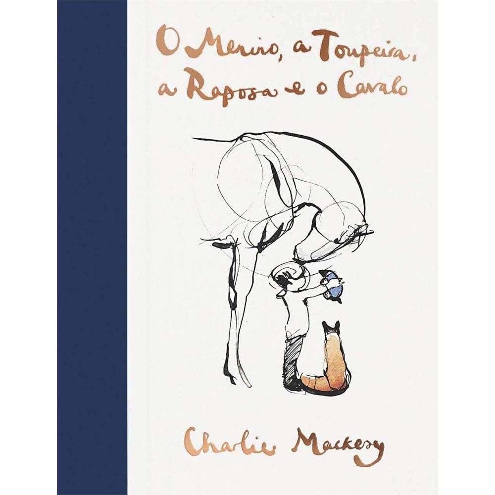 O Menino, A Toupeira, A Raposa E O Cavalo