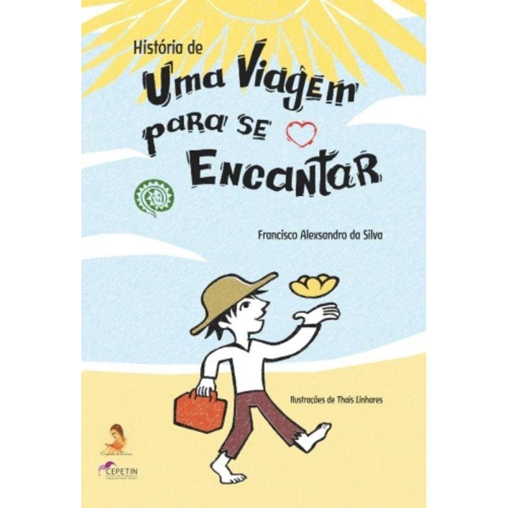 Historia De Uma Viagem Para Se Encantar