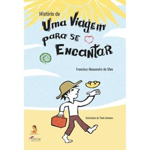 Historia De Uma Viagem Para Se Encantar