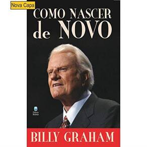 Como Nascer De Novo - 2A Ed.