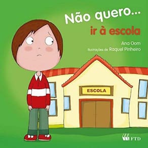 Nao Quero...Ir A Escola -Col.Nao Quero...