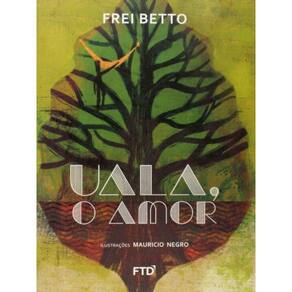 Uala, O Amor-Ed. Renovada-Serie Quero Mais