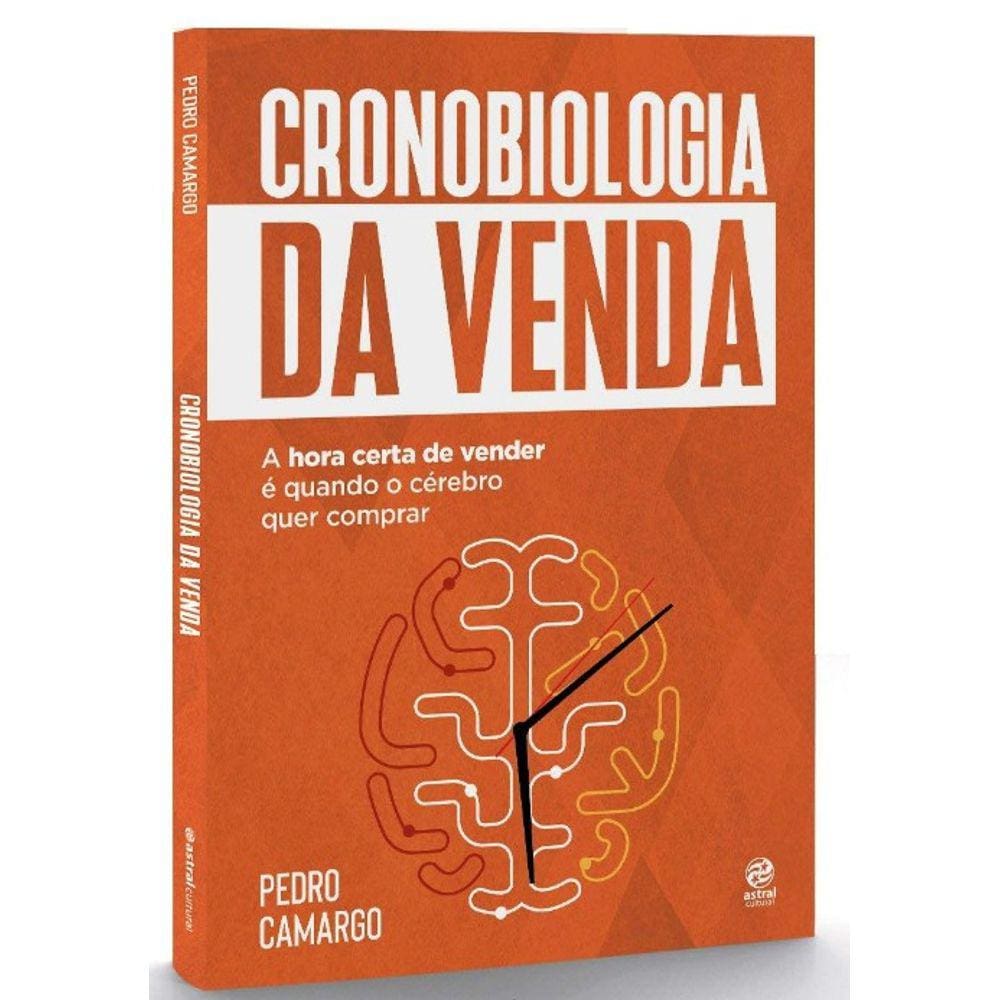 Cronobiologia Da Venda: A Hora Certa De Vender E Quando O Cerebro Quer Comp