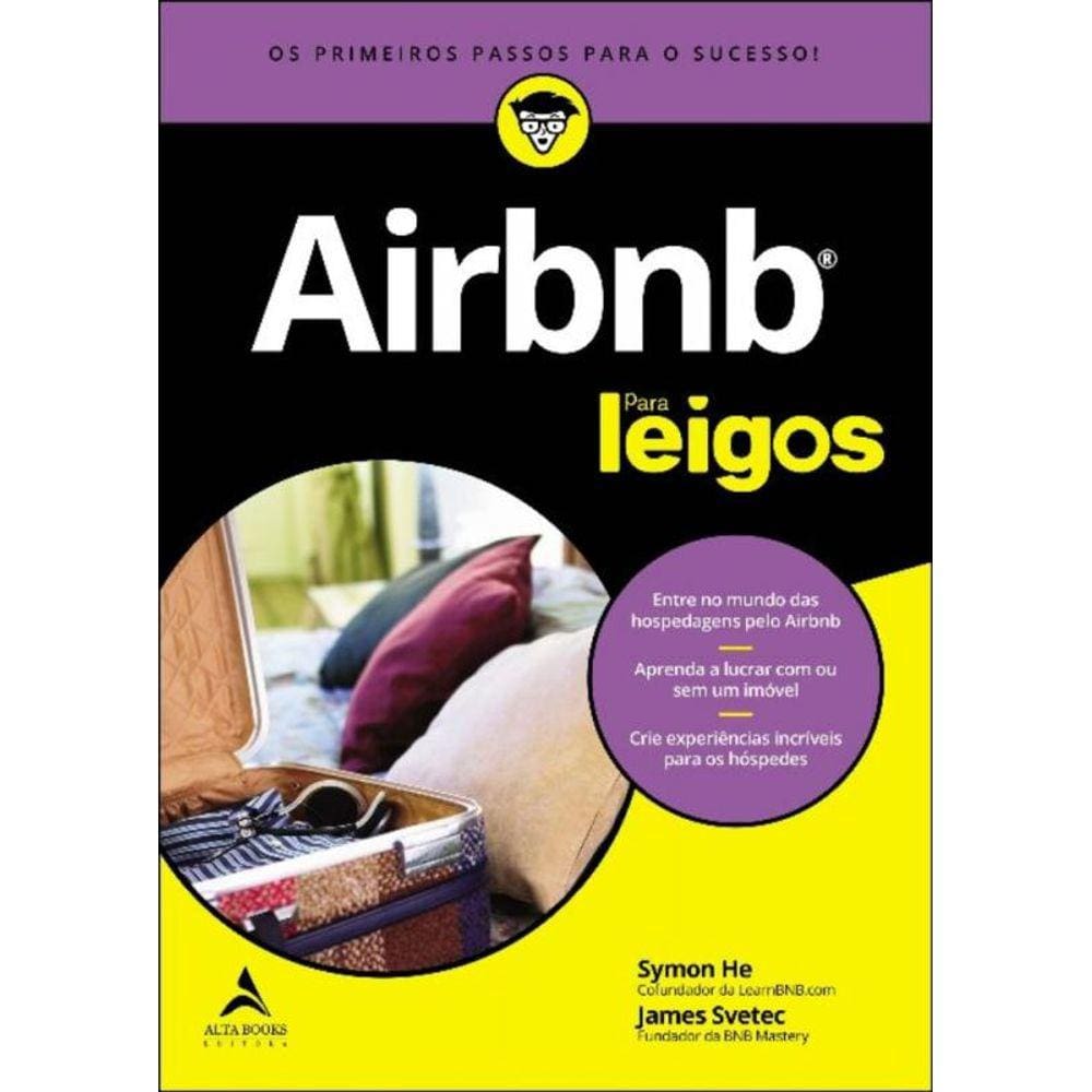Airbnb Para Leigos - Entre No Mundo Das Hospedagens Pelo Airbnb, Aprenda a Lucrar Com Ou Sem Um Imóv