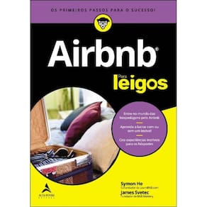 Airbnb Para Leigos - Entre No Mundo Das Hospedagens Pelo Airbnb, Aprenda a Lucrar Com Ou Sem Um Imóv