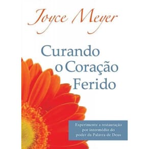 Curando o Coracao Ferido