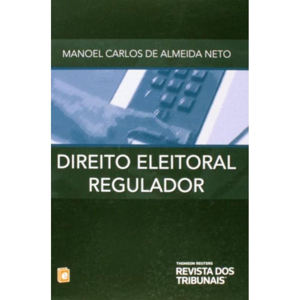 Direito Eleitoral Regulador  - Rt