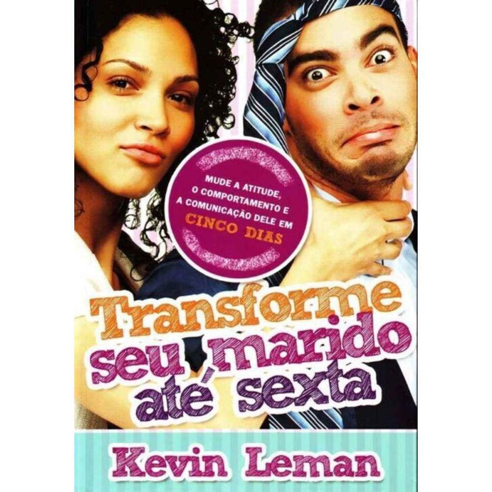 Transforme Seu Marido Até Sexta