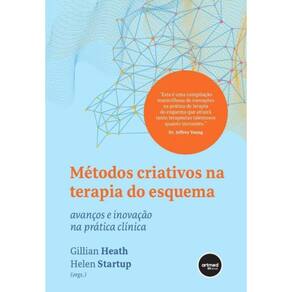 Métodos Criativos na Terapia do Esquema - Avanços e Inovação na Prática Clínica