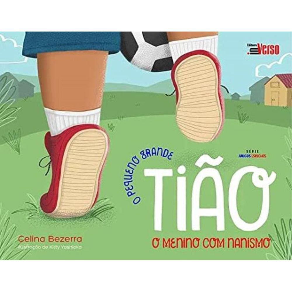 Pequeno Grande Tião, O: O Menino Com Nanismo