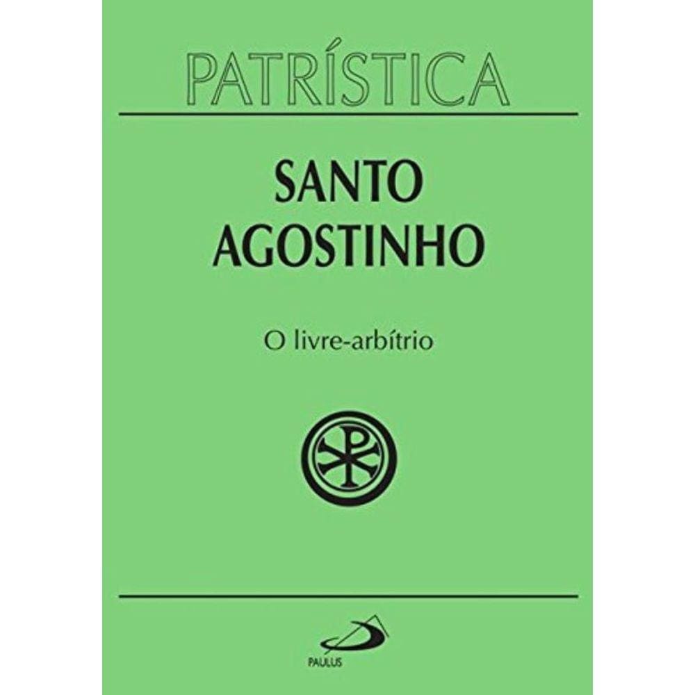 Patristica - Vol. 8 - O Livre-Arbitrio