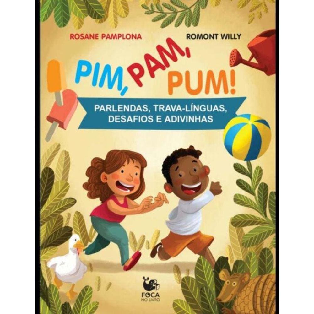 Pim, Pam, Pum! - Parlendas, Trava-Línguas, Desafios e Adivinhas