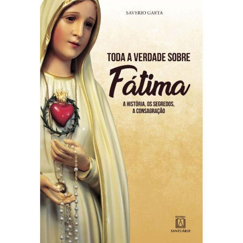 Toda A Verdade Sobre Fatima