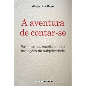 Aventura De Contar-Se, A: Feminismos, Escrita De S