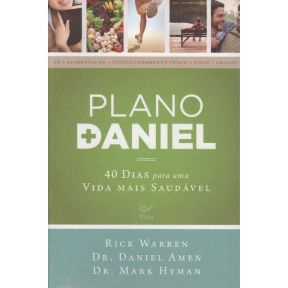 Plano Daniel. 40 Dias Para Uma Vida Mais Saudavel