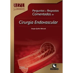 Bizu Comentado - Perguntas E Respostas Comentadas De Cirurgia Endovascular