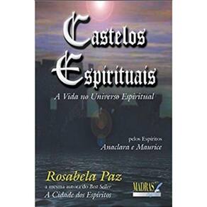 Castelos Espirituais: A Vida No Universo Espiritua