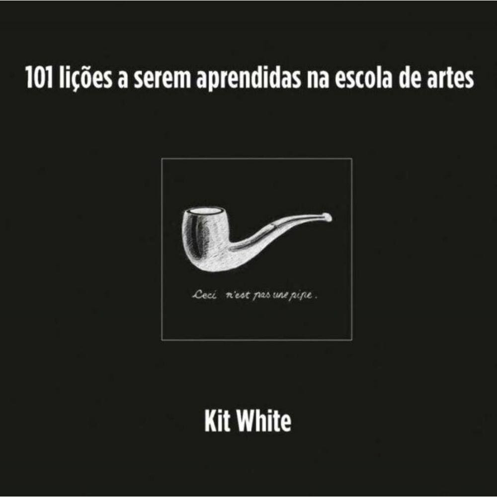 101 Licoes A Serem Aprendidas Na Escola De Artes