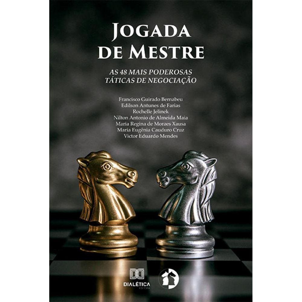 Jogada de Mestre - as 48 mais poderosas táticas de negociação