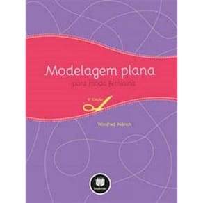 Modelagem Plana Para Moda Feminina 5Ed.