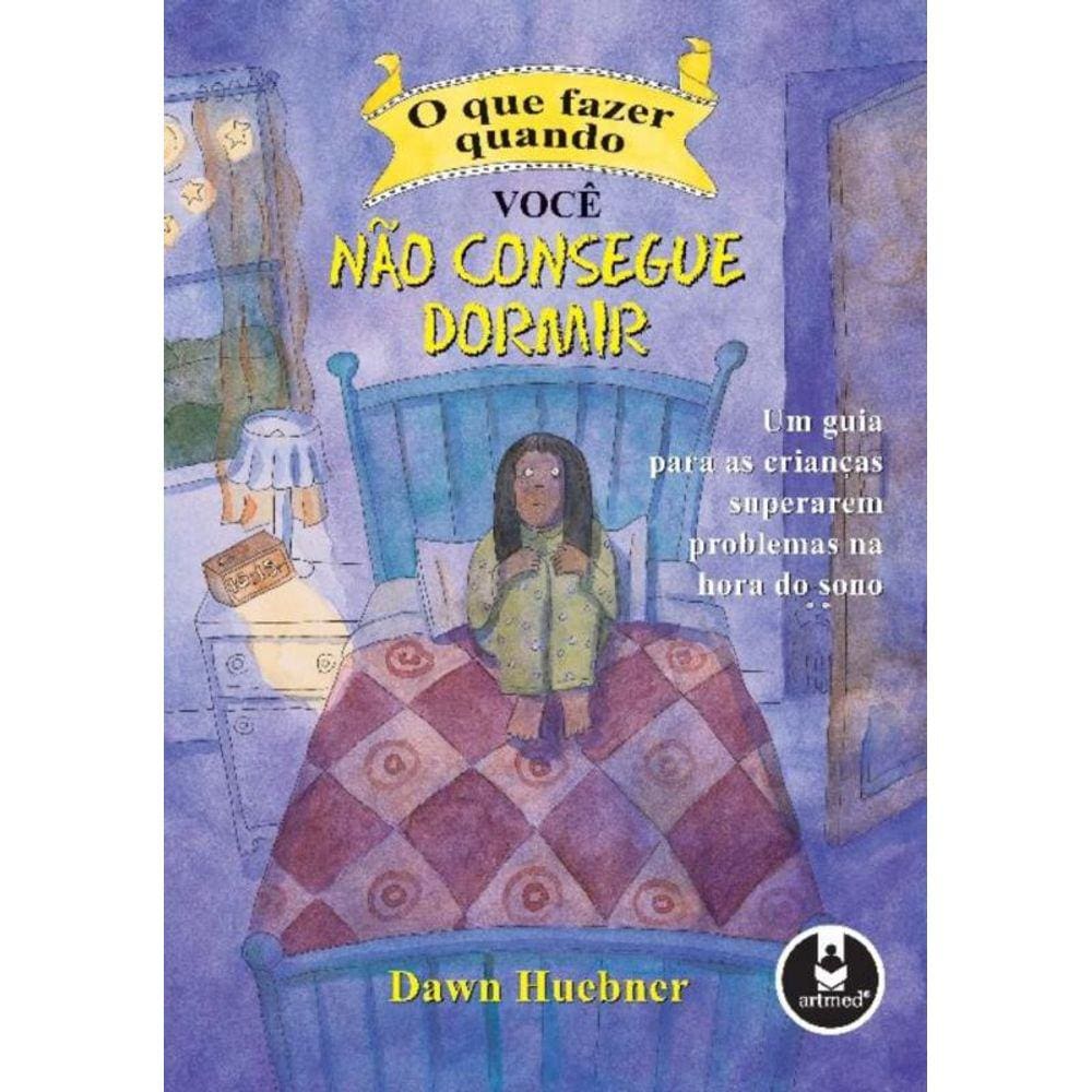 Que Fazer Quando Voce Nao Consegue Dormir, O