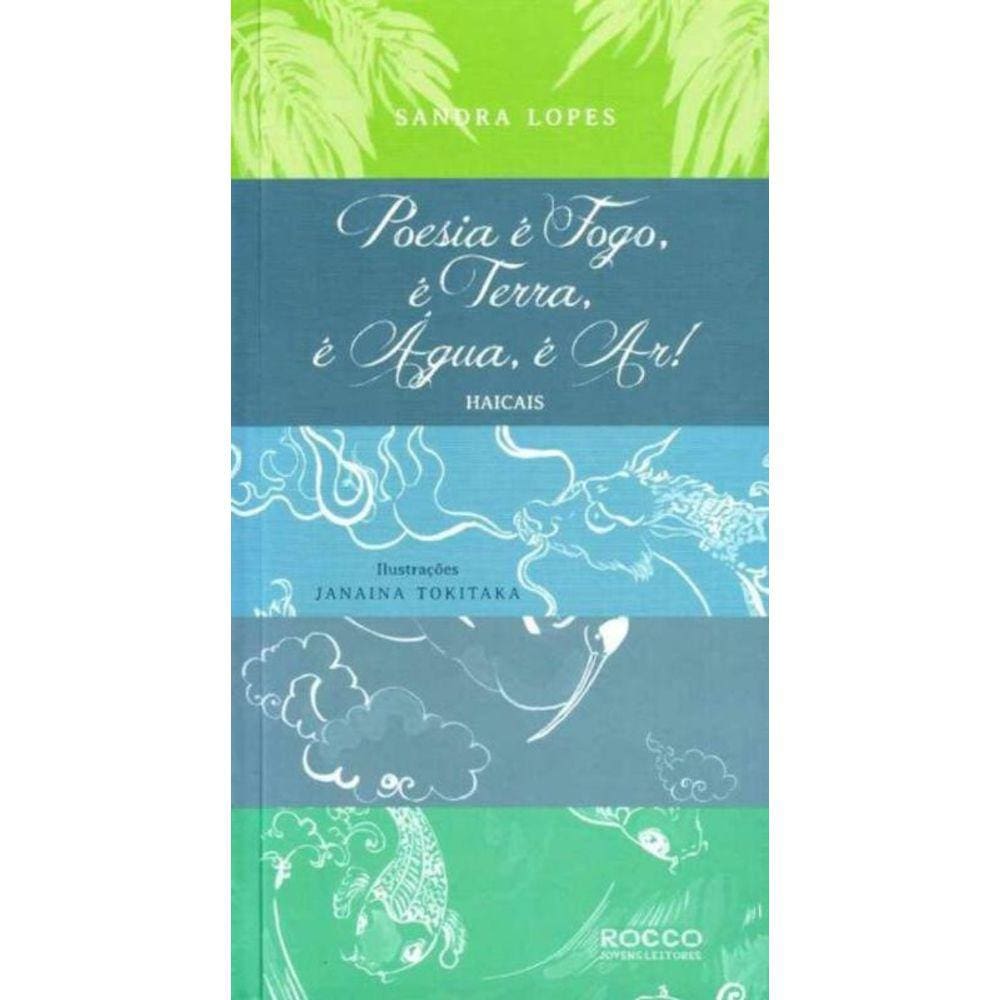 Poesia e Fogo, e Terra, e Agua, e Ar! - Haicais