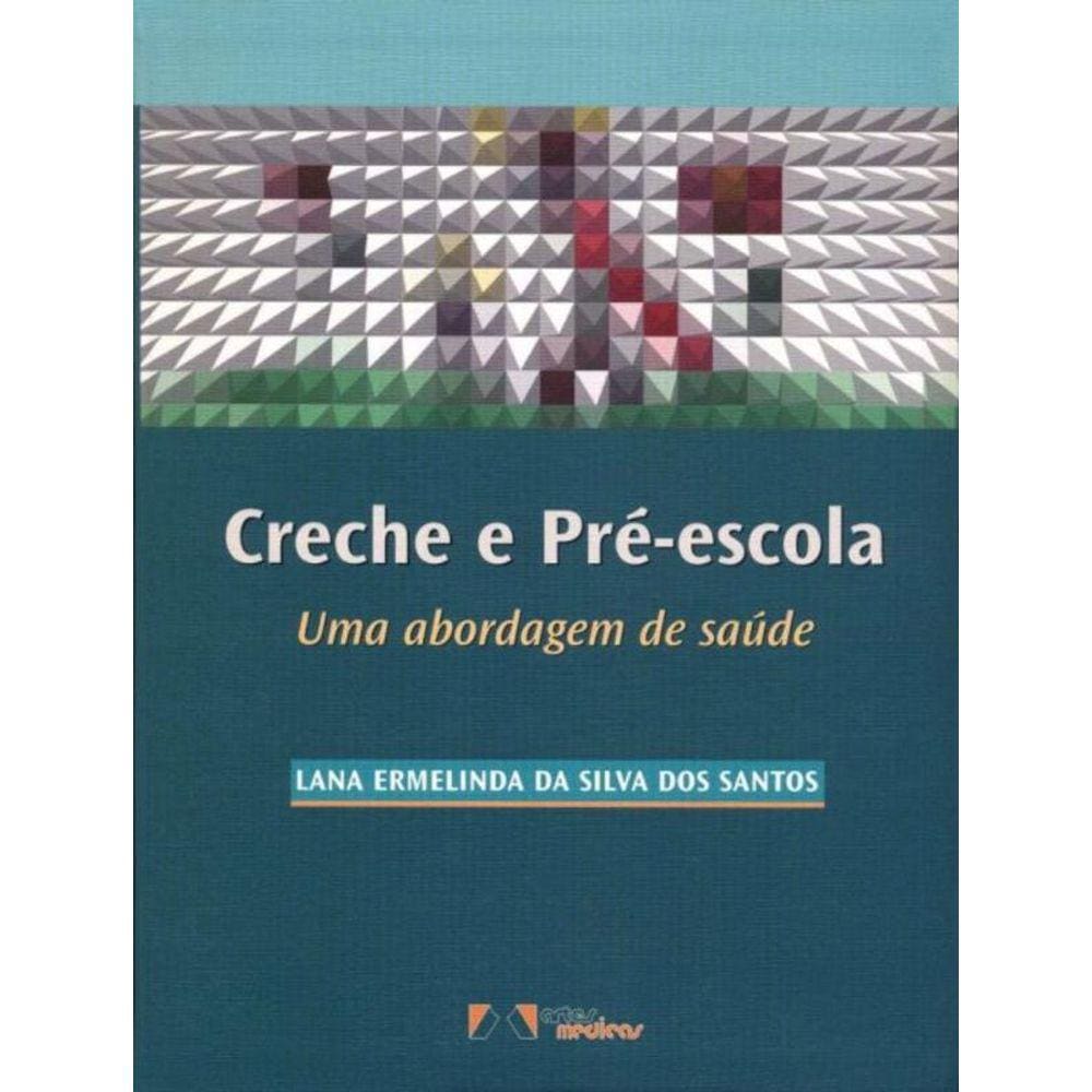 Creche e Pre-escola Uma Abordagem De Saude
