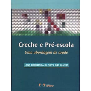 Creche e Pre-escola Uma Abordagem De Saude