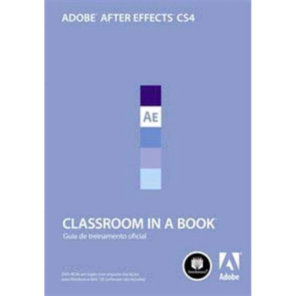 Adobe After Effects Cs4 Classroom In a Book