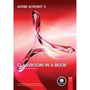 Adobe Acrobat x Classroom In a Book