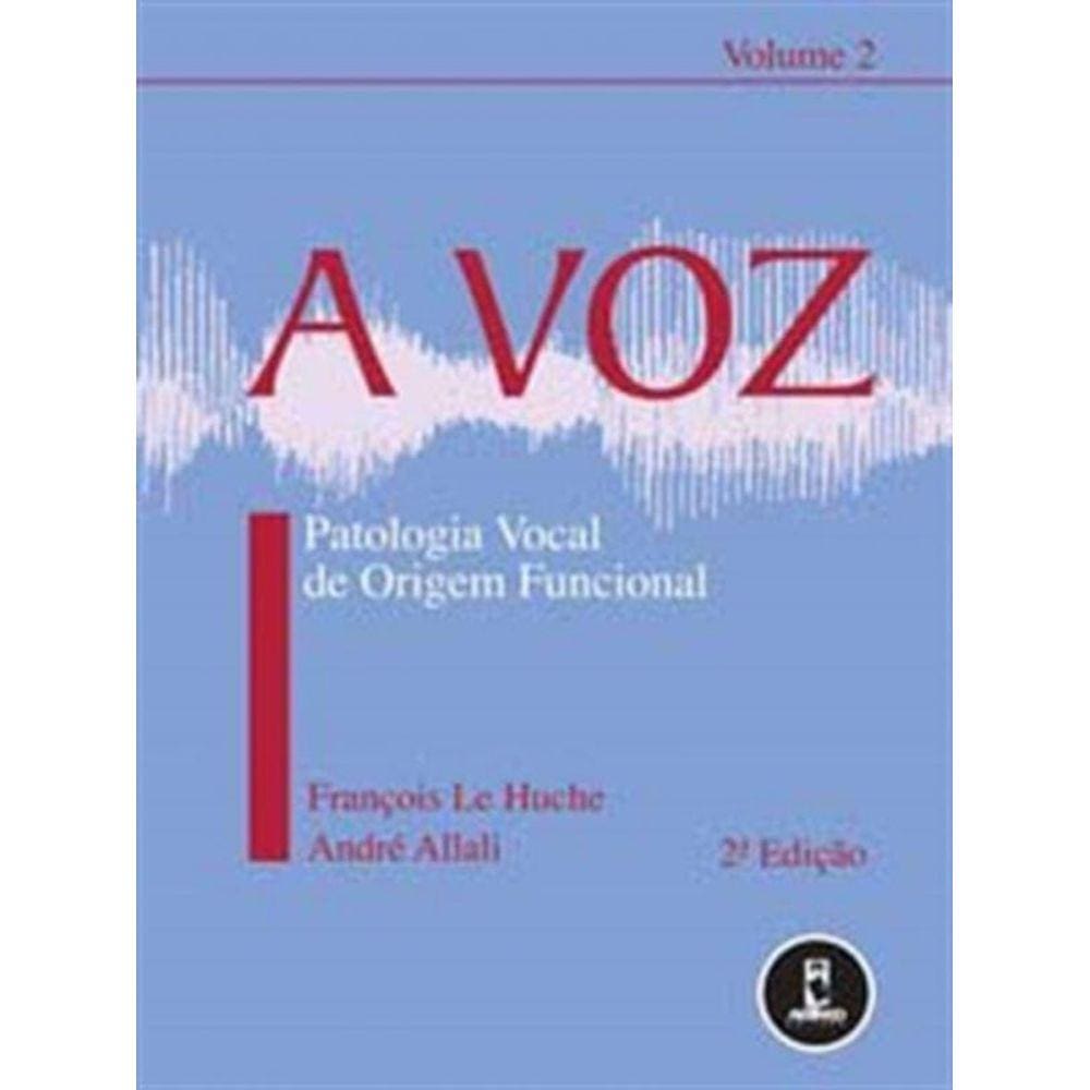 Voz Patologia Vocal De Origem Funcional  Vol 2, A