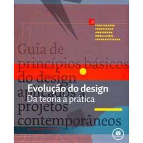 Evolucao Do Design - Da Teoria a Pratica